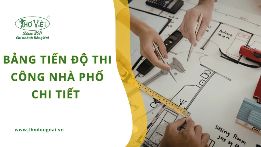 Bảng tiến độ thi công nhà phố chi tiết nhất hiện nay