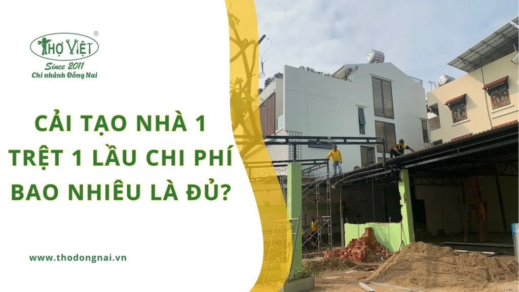 Cải tạo nhà 1 trệt 1 lầu chi phí bao nhiêu là đủ? 1 Cải tạo nhà 1 trệt 1 lầu chi phí bao nhiêu là đủ?