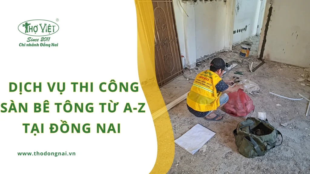 Dịch vụ thi công sàn bê tông từ A-Z Đồng Nai 1 dịch vụ thi công sàn bê tông
