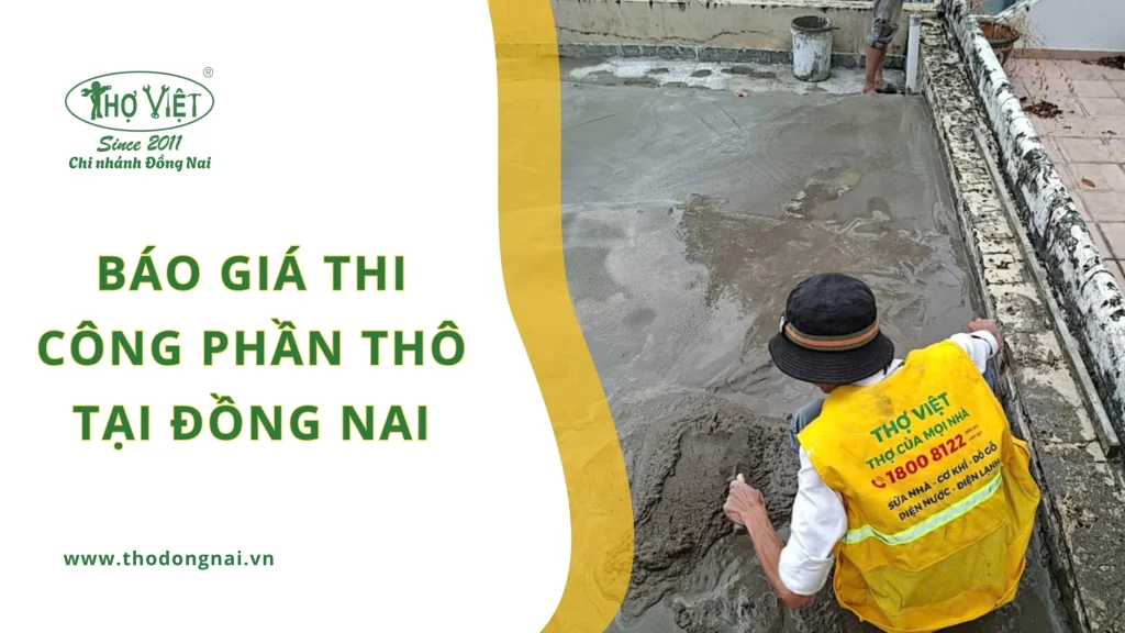 Báo giá thi công phần thô cập nhật mới nhất tại Đồng Nai