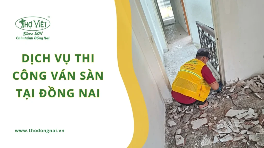 Dịch vụ thi công ván sàn Đồng Nai | Trọn gói & giá tốt 1 Dịch vụ thi công ván sàn Đồng Nai | Trọn gói & giá tốt