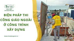 Biện pháp thi công giáo ngoài ở công trình xây dựng