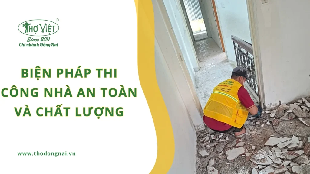 Biện pháp thi công nhà an toàn và chất lượng
