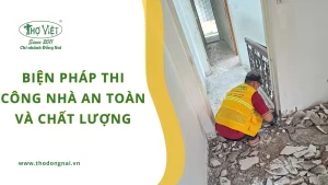 Biện pháp thi công nhà an toàn và chất lượng