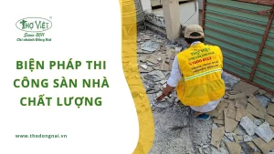 Biện pháp thi công sàn nhà chất lượng