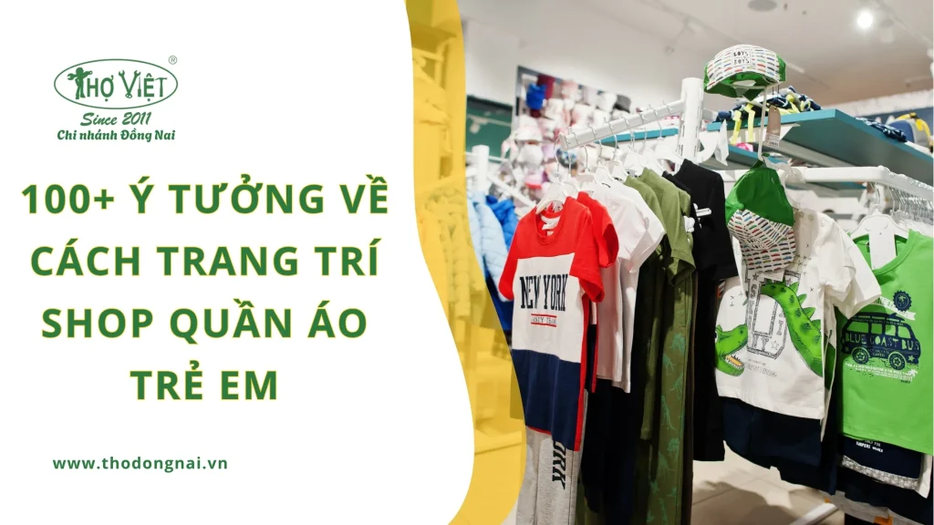 100+ Ý tưởng về cách trang trí shop quần áo trẻ em