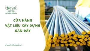 Cửa hàng vật liệu xây dựng gần đây tại Đồng Nai - Cách Bạn 500m