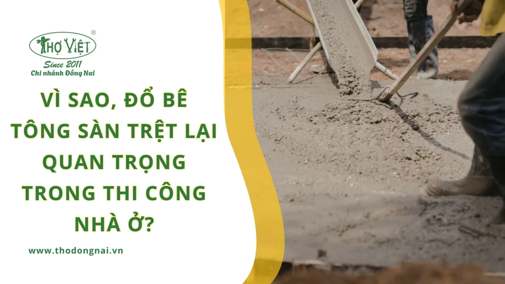 Vì sao, đổ bê tông sàn trệt lại quan trọng trong thi công nhà ở?