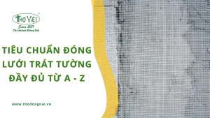 Tiêu chuẩn đóng lưới trát tường đầy đủ từ A - Z