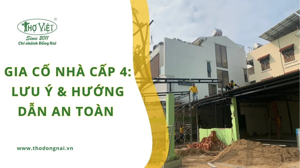 Gia cố nhà cấp 4: Lưu ý & Hướng dẫn an toàn