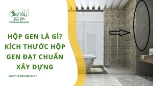 Hộp gen là gì? Kích thước hộp gen đạt chuẩn xây dựng