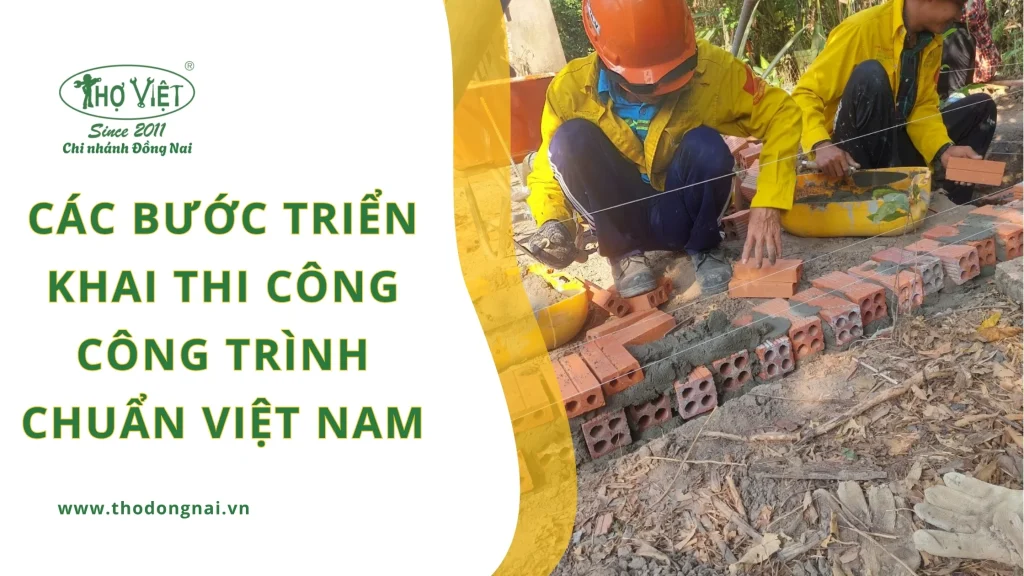 Các bước triển khai thi công công trình chuẩn Việt Nam