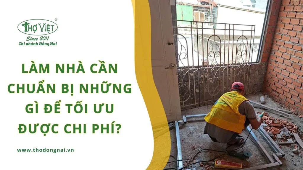 Làm nhà cần chuẩn bị những gì để tối ưu được chi phí?