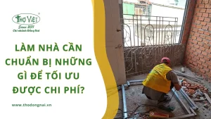 Làm nhà cần chuẩn bị những gì để tối ưu được chi phí?