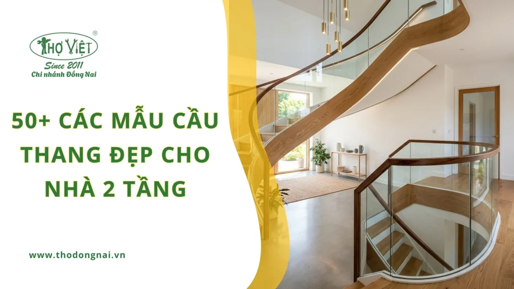 50+ các mẫu cầu thang đẹp cho nhà 2 tầng
