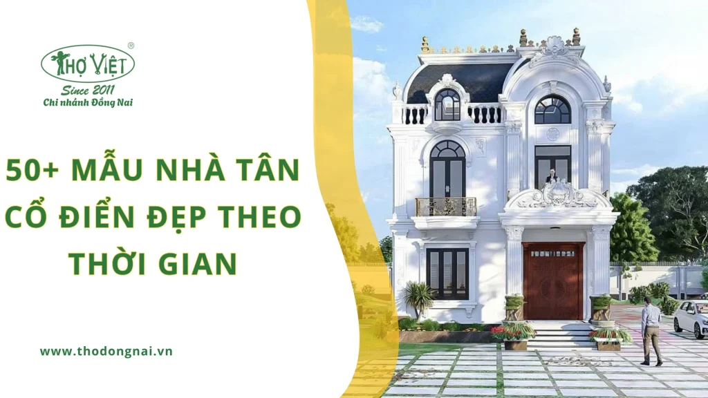 50+ mẫu nhà tân cổ điển đẹp theo thời gian 1 50+ mẫu nhà tân cổ điển đẹp theo thời gian