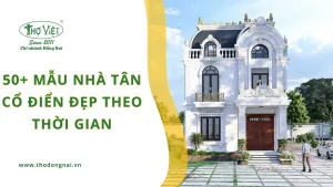 50+ mẫu nhà tân cổ điển đẹp theo thời gian