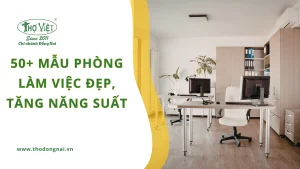 50+ mẫu phòng làm việc đẹp, tăng năng suất