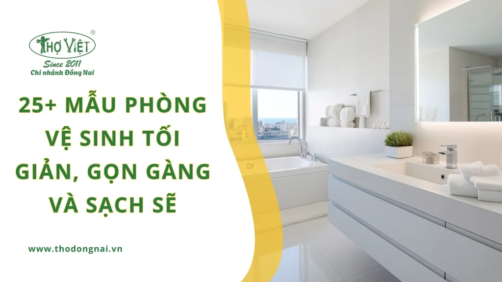 25+ mẫu phòng vệ sinh tối giản, gọn gàng và sạch sẽ