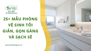 25+ mẫu phòng vệ sinh tối giản, gọn gàng và sạch sẽ