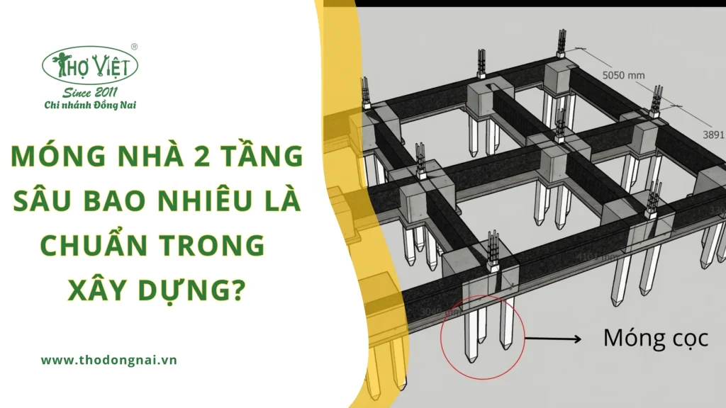 Móng nhà 2 tầng sâu bao nhiêu là chuẩn trong xây dựng?