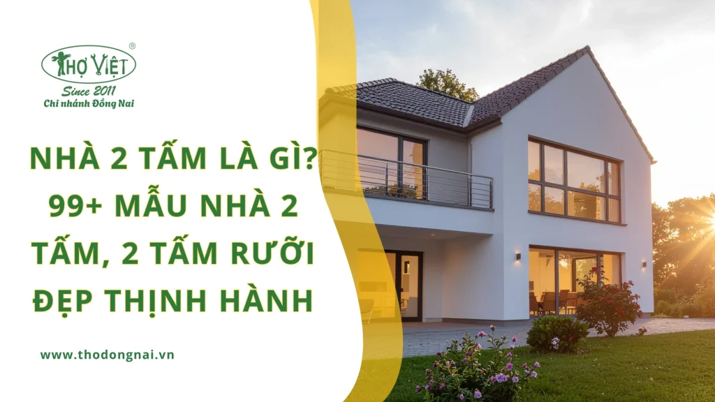 Nhà 2 tấm là gì? 99+ mẫu nhà 2 tấm, 2 tấm rưỡi đẹp thịnh hành