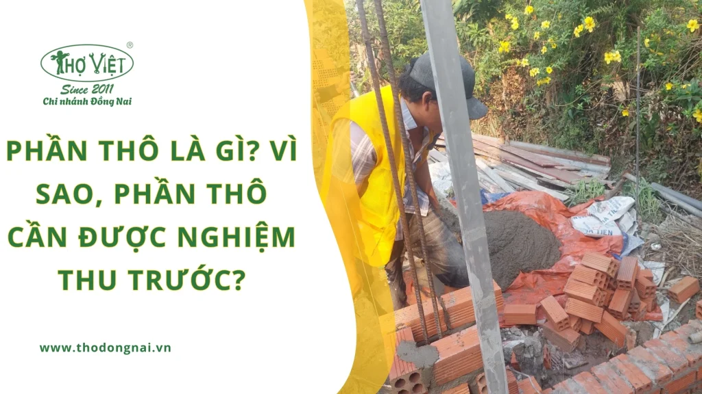 Phần thô là gì? Vì sao, phần thô cần được nghiệm thu trước?