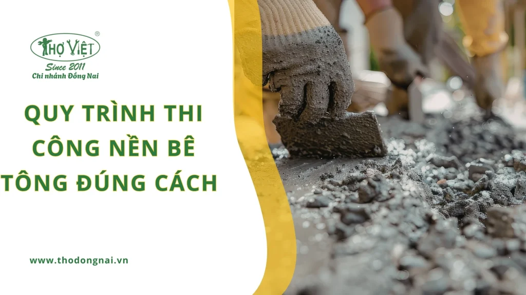 Quy trình thi công nền bê tông đúng cách