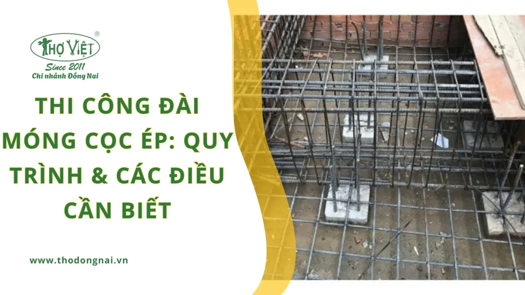 Thi công đài móng cọc ép: Quy trình & Các điều cần biết