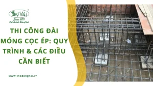 Thi công đài móng cọc ép: Quy trình & Các điều cần biết