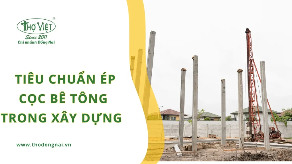 Tiêu chuẩn ép cọc bê tông trong xây dựng