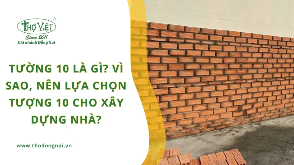 Tường 10 là gì? Vì sao, nên lựa chọn tượng 10 cho xây dựng nhà?