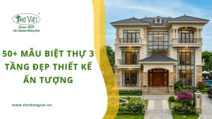 50+ mẫu biệt thự 3 tầng đẹp thiết kế ấn tượng