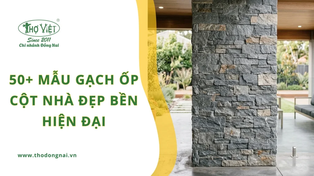 50+ mẫu gạch ốp cột nhà đẹp bền hiện đại