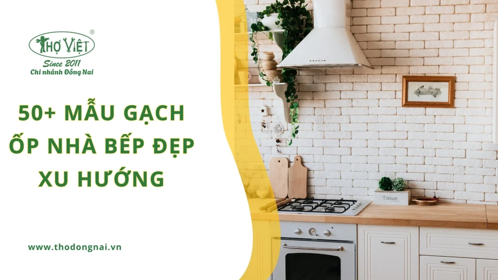 50+ mẫu gạch ốp nhà bếp đẹp và xu hướng hiện đại