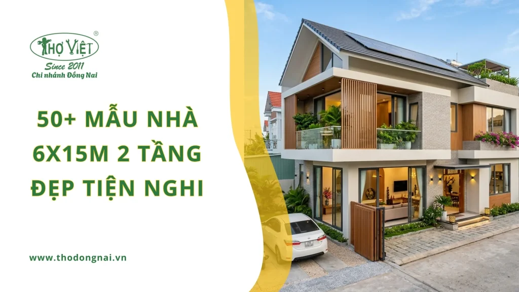 50+ mẫu nhà 6x15m 2 tầng đẹp tiện nghi