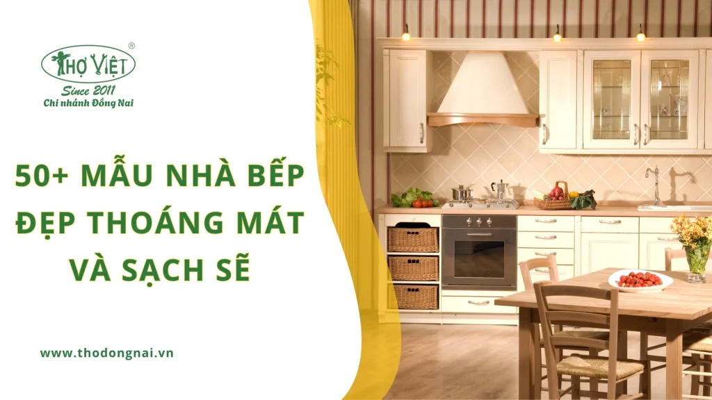 50+ mẫu nhà bếp đẹp thoáng mát và sạch sẽ