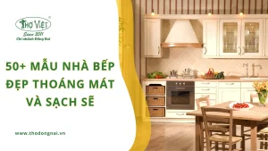 50+ mẫu nhà bếp đẹp thoáng mát và sạch sẽ