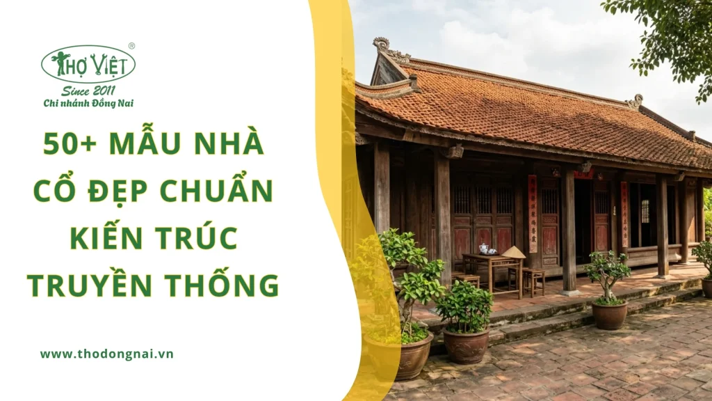 50+ mẫu nhà cổ đẹp chuẩn kiến trúc truyền thống