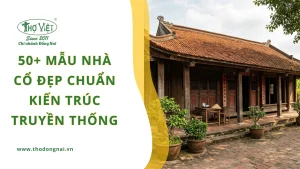 50+ mẫu nhà cổ đẹp chuẩn kiến trúc truyền thống