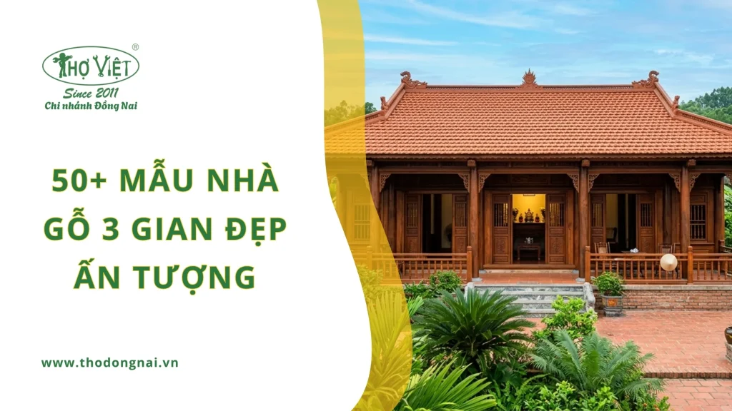 50+ mẫu nhà gỗ 3 gian đẹp ấn tượng