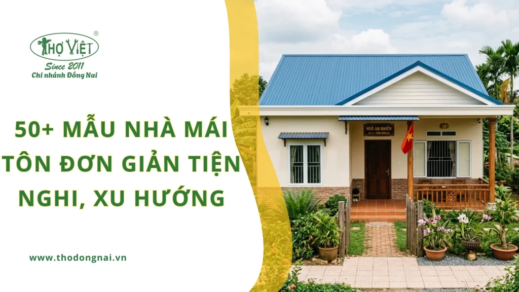 50+ mẫu nhà mái tôn đơn giản tiện nghi, xu hướng 1 50+ mẫu nhà mái tôn đơn giản tiện nghi, xu hướng