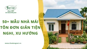 50+ mẫu nhà mái tôn đơn giản tiện nghi, xu hướng