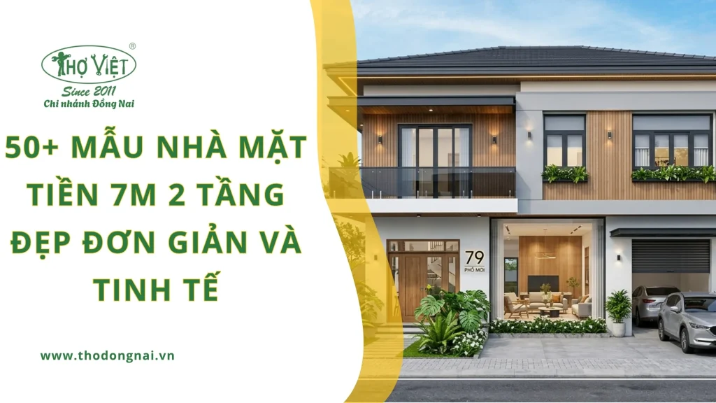 50+ mẫu nhà mặt tiền 7m 2 tầng đẹp đơn giản và tinh tế