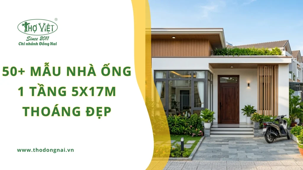 50+ mẫu nhà ống 1 tầng 5x17m thoáng đẹp