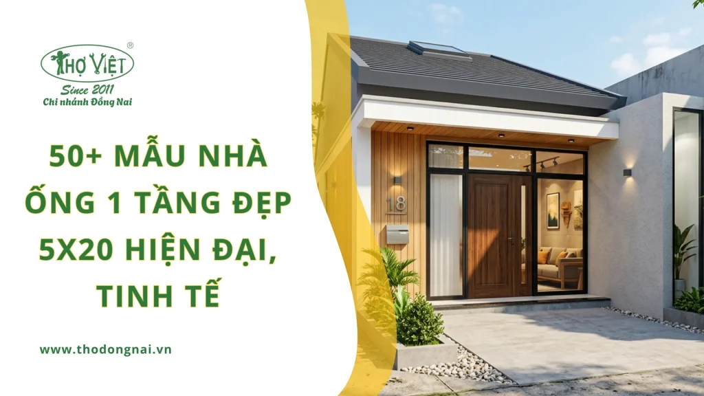 50+ mẫu nhà ống 1 tầng đẹp 5x20 hiện đại, tinh tế