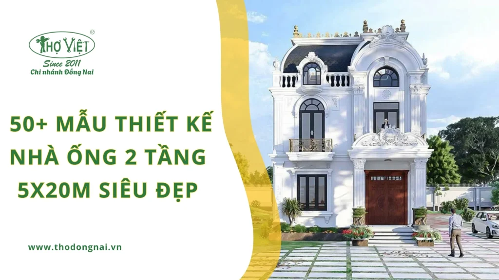 50+ mẫu thiết kế nhà ống 2 tầng 5x20m siêu đẹp