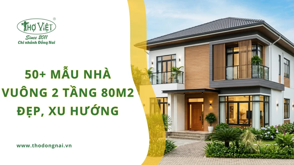 50+ mẫu nhà vuông 2 tầng 80m2 đẹp, xu hướng 1 50+ mẫu nhà vuông 2 tầng 80m2 đẹp, xu hướng