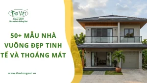 50+ mẫu nhà vuông đẹp tinh tế và thoáng mát