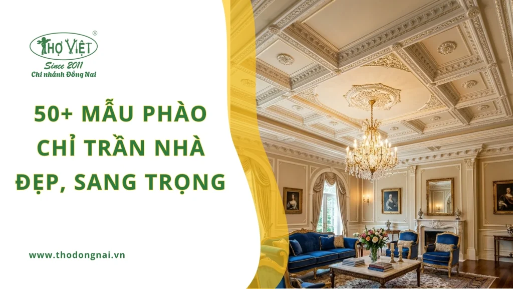 50+ mẫu phào chỉ trần nhà đẹp & sang trọng nhất hiện nay 1 50+ mẫu phào chỉ trần nhà đẹp, sang trọng